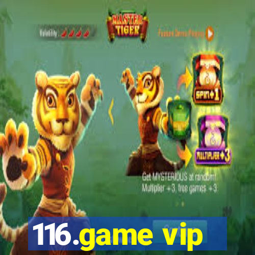 116.game vip